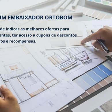 Seja um embaixador Ortobom